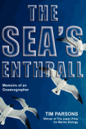 The Sea's Enthrall: Memoirs of an Oceanographer