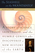 The Seashell on the Mountaintop: Story Sci Sainthood Humble Genius Who Discovered New Hist Earth