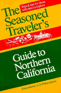 The Seasoned Traveler's Guide to Northern California