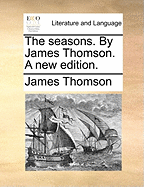 The Seasons. by James Thomson. a New Edition