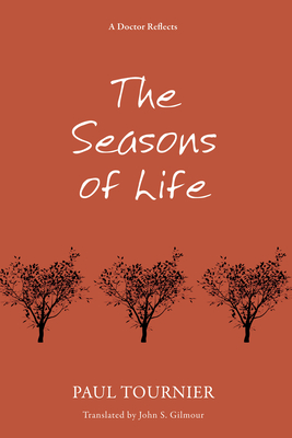 The Seasons of Life - Tournier, Paul, and Gilmour, John S (Translated by)