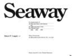 The Seaway : in commemoration of the 20th anniversary of the Seaway and the 150th anniversary of the first Welland Canal, 1829, 1959, 1979