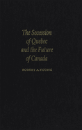The Secession of Quebec and the Future of Canada
