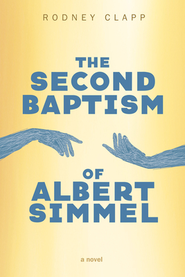 The Second Baptism of Albert Simmel - Clapp, Rodney