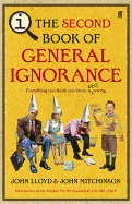 The Second Book of General Ignorance: A Quite Interesting Book. John Lloyd and John Mitchinson