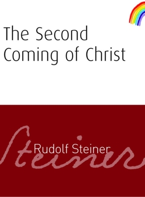 The Second Coming of Christ: (cw 118) - Steiner, Rudolf, Dr., and Bridgmont, Peter (Read by), and Barton, Matthew (Translated by)