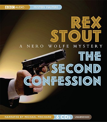 The Second Confession - Stout, Rex, and Prichard, Michael (Read by)