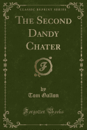 The Second Dandy Chater (Classic Reprint)