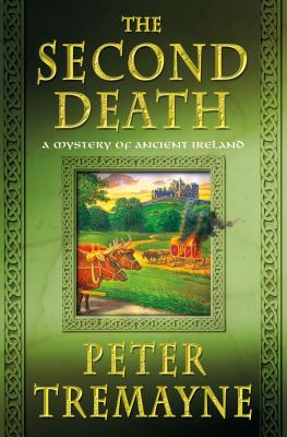 The Second Death: A Mystery of Ancient Ireland - Tremayne, Peter