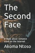 The Second Face: A book about romance scam on the Internet