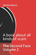 The Second Face Volume 2: A book about all kinds of scam