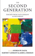The Second Generation: migrs from Nazi Germany as HistoriansWith a Biobibliographic Guide