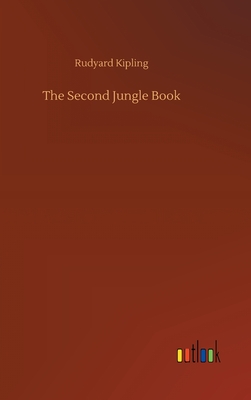 The Second Jungle Book - Kipling, Rudyard