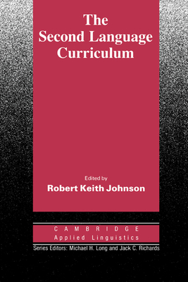 The Second Language Curriculum - Johnson, Robert Keith (Editor)