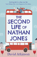 The Second Life of Nathan Jones: A Laugh out Loud, OMG! Romcom That You Won't be Able to Put Down!