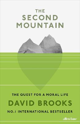 The Second Mountain: The Quest for a Moral Life - Brooks, David