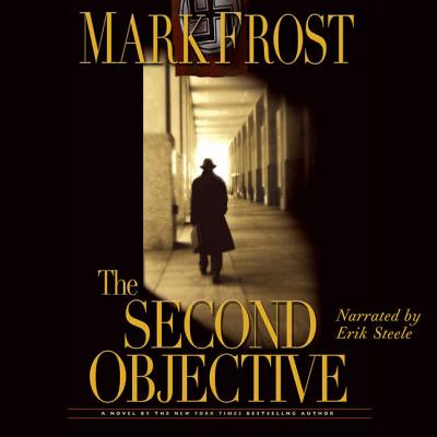 The Second Objective Lib/E - Frost, Mark, and Steele, Erik (Read by)