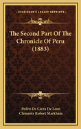 The Second Part of the Chronicle of Peru (1883)
