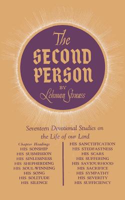 The Second Person: Seventeen Devotional Studies on the Life of Our Lord - Strauss, Lehman, and Sloan, Sam (Introduction by)