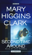 The Second Time Around - Clark, Mary Higgins, and Maxwell, Jan (Read by)