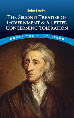 The Second Treatise of Government and a Letter Concerning Toleration - Locke, John