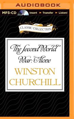 The Second World War: Alone - Churchill, Winston, Sir, and Rodska, Christian (Read by)