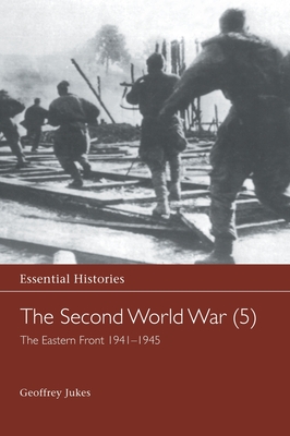 The Second World War, Vol. 5: The Eastern Front 1941-1945 - Jukes, Geoffrey