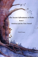 The Secret Adventures of Rolo: Athelstan and the Time Tunnel