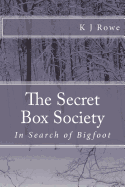 The Secret Box Society: In Search of Bigfoot: In Search of Bigfoot