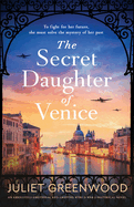 The Secret Daughter of Venice: An absolutely emotional and gripping World War 2 historical novel