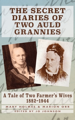 The Secret Diaries of Two Auld Grannies - Holmes, Mary, and Orr, Marion, and Johnson, Jo (Editor)
