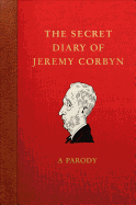 The Secret Diary of Jeremy Corbyn: A Parody