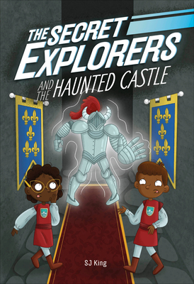 The Secret Explorers and the Haunted Castle - King, SJ