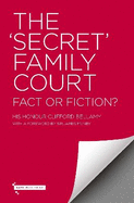 The "Secret" Family Court: Fact or Fiction?