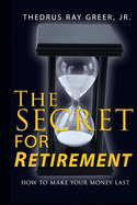 The Secret for Retirement: How to Make Your Money Last