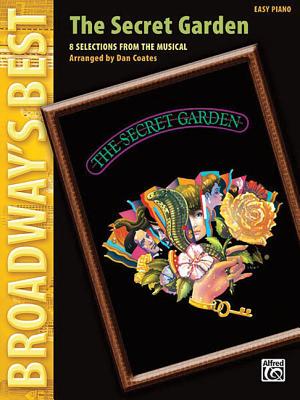 The Secret Garden (Broadway's Best): Selections from the Musical (Easy Piano) - Simon, Lucy (Composer), and Norman, Marsha (Composer), and Coates, Dan (Composer)