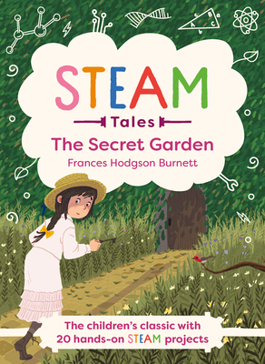 The Secret Garden: The Classic with 20 Hands-On Steam Activities - Dicker, Katie