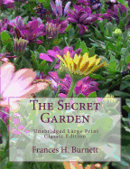 The Secret Garden Unabridged Large Print Classic Edition