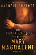 The Secret Gospel of Mary Magdalene