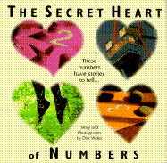 The Secret Heart of Numbers: A Meditation in Words and Pictures