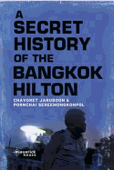 The Secret History of the Bangkok Hilton