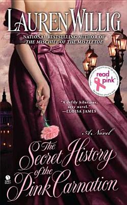 The Secret History of the Pink Carnation - Willig, Lauren