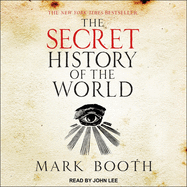 The Secret History of the World: As Laid Down by the Secret Societies
