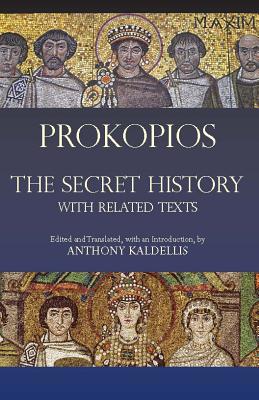 The Secret History: with Related Texts - Prokopios, and Kaldellis, Anthony (Editor)