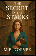 The Secret in the Stacks: An Aurora Teagarden Mysteries Inspired Novel