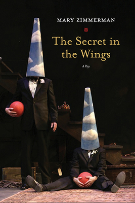 The Secret in the Wings: A Play - Zimmerman, Mary