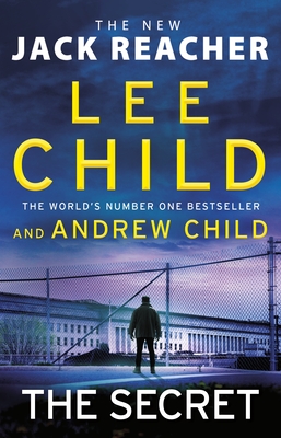 The Secret: Jack Reacher, Book 28 - Child, Lee, and Child, Andrew