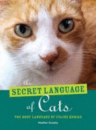 The Secret Language of Cats - Dunphy, Heather