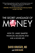 The Secret Language of Money: How to Make Smarter Financial Decisions and Live a Richer Life