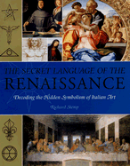 The Secret Language of the Renaissance: Decoding the Hidden Symbolism of Italian Art